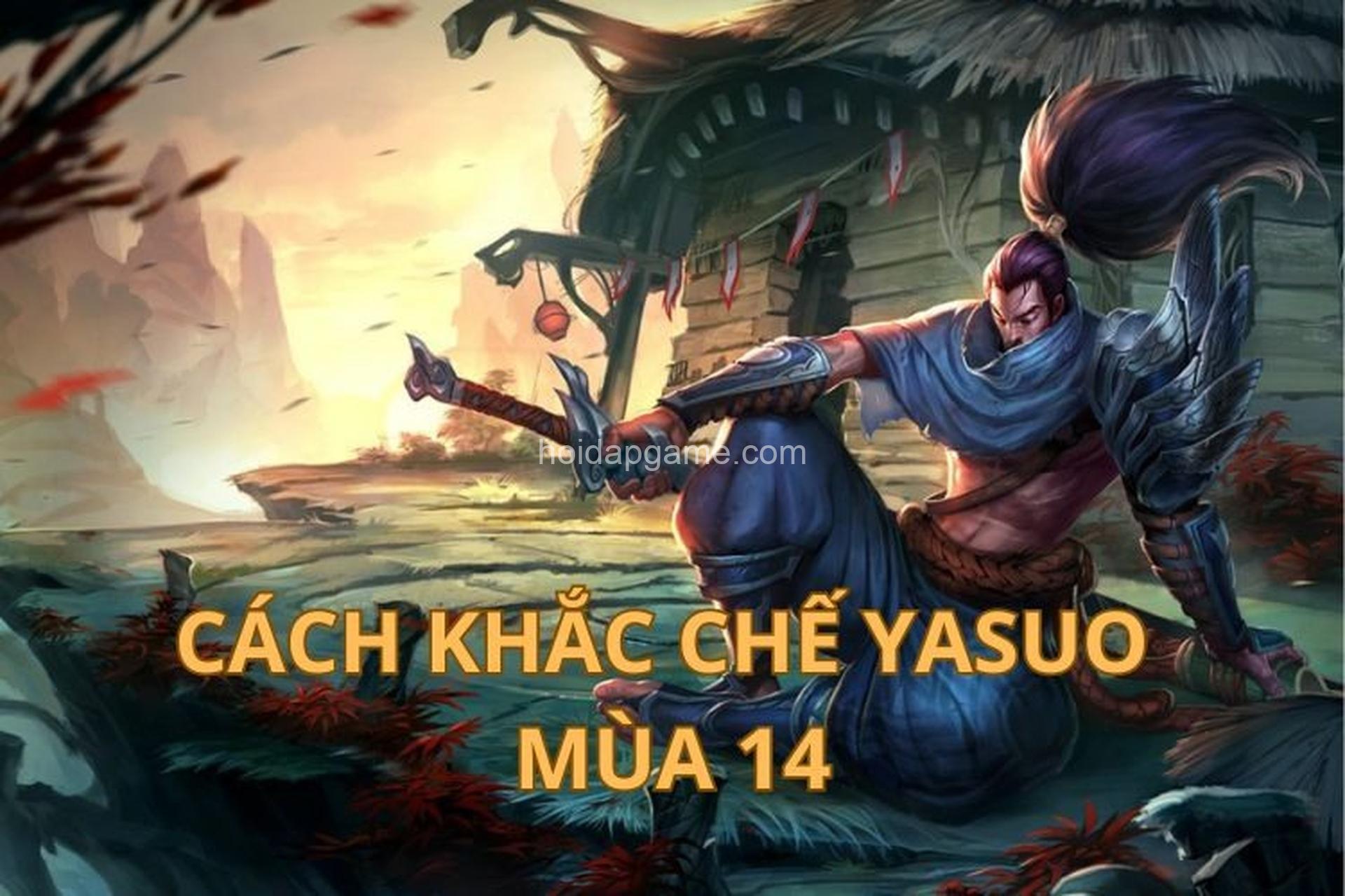 Khắc Chế Yasuo: Tướng Khắc Chế & Chiến Thuật Hiệu Quả Nhất - HỏiĐápGame