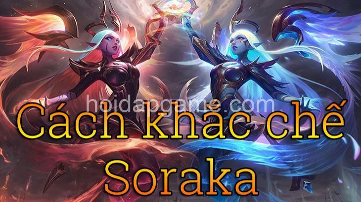 Khắc Chế Soraka: Tướng Khắc & Chiến Thuật Tuyệt Chiêu