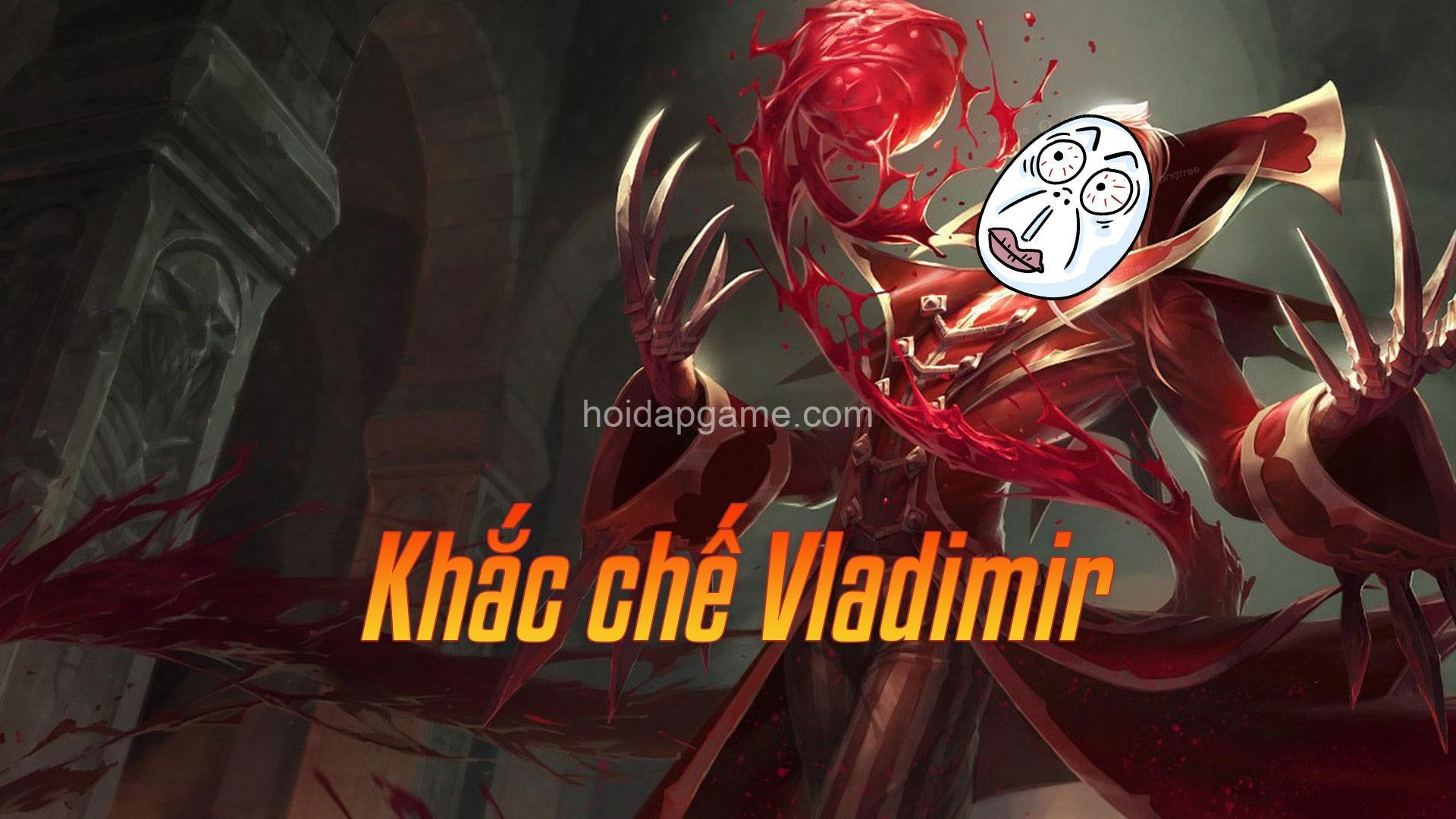 Khắc Chế Vladimir: Tướng Nào? Chiến Thuật Đi Đường Hiệu Quả?