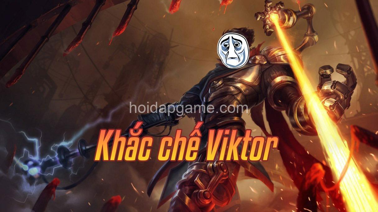 Khắc Chế Viktor: Tướng Nào, Chiến Thuật Gì Hiệu Quả Nhất?