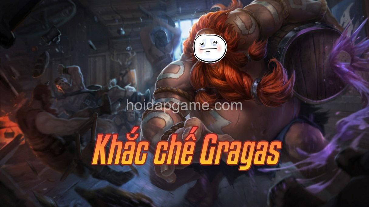 Khắc Chế Gragas Hiệu Quả: Tướng Khắc Chế & Chiến Thuật Đi Đường