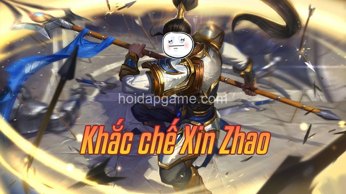 Khắc Chế Xin Zhao: Tướng Khắc Chế & Chiến Thuật Hay Nhất - HoidapGame