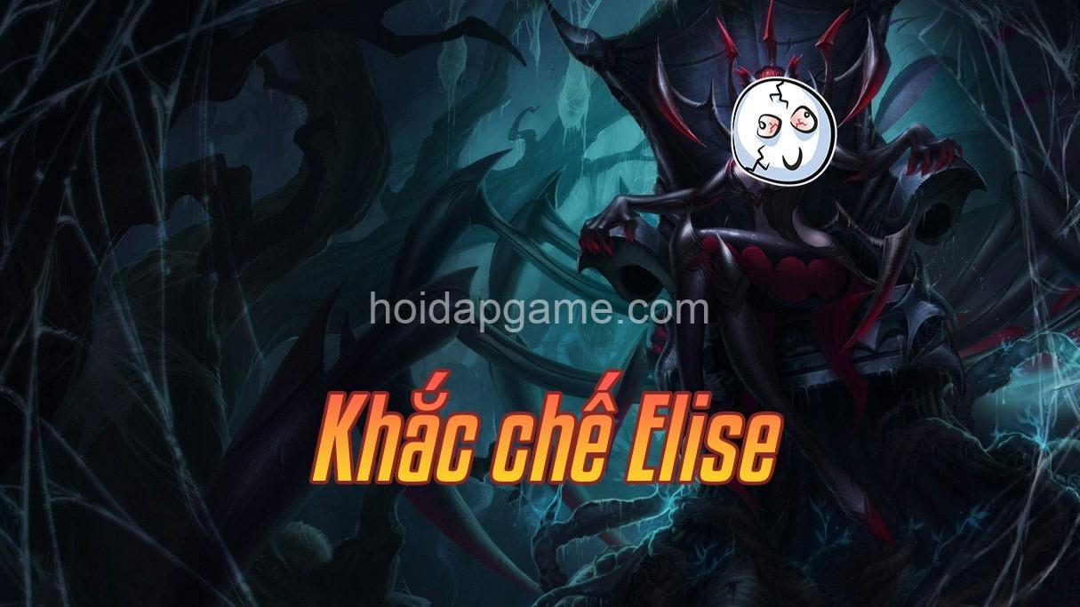 Khắc Chế Elise: Tướng Khắc Chế & Chiến Thuật Hiệu Quả Nhất