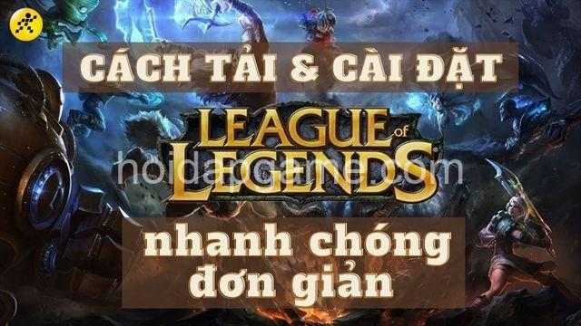 Cách Tải LMHT Mới Nhất Trên PC & Mobile - Hướng Dẫn Chi Tiết Từ Hoidapgame.com