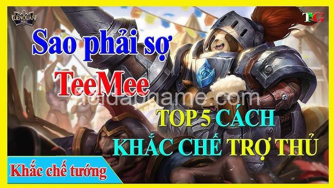 Khắc Chế TeeMee Hiệu Quả: Tướng Khắc Chế & Chiến Thuật Hay Nhất