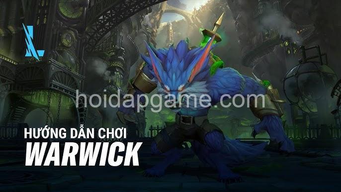 Hướng dẫn Cách Chơi Warwick LMHT: Lên Đồ & Ngọc Tối Ưu