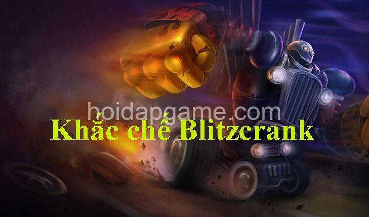 Khắc Chế Blitzcrank: Tướng Nào? Phản Ứng Khi Bị Móc? Hướng Dẫn Chi Tiết!