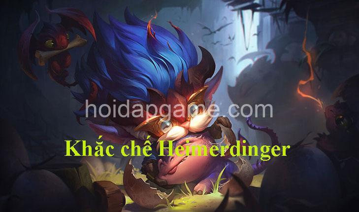 Khắc Chế Heimerdinger: Tướng Khắc Chế & Chiến Thuật Hiệu Quả