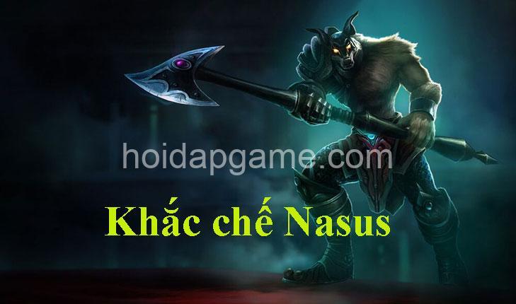 Khắc Chế Nasus: Tướng Khắc Chế & Chiến Thuật Hay Nhất - HoidapGame