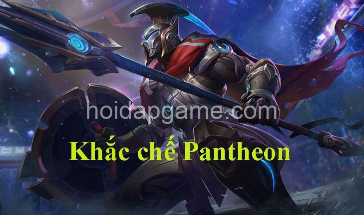 Khắc Chế Pantheon: Tướng Khắc Chế & Chiến Thuật Đi Đường Hiệu Quả