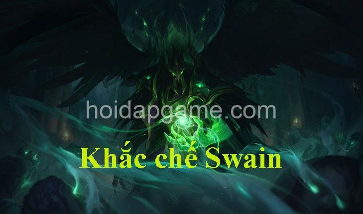 Khắc Chế Swain: Tướng Khắc Chế & Chiến Thuật Đỉnh Cao