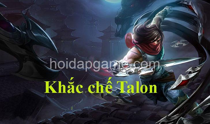 Khắc Chế Talon: Tướng Khắc Chế & Chiến Thuật Hiệu Quả Nhất