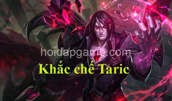 Khắc Chế Taric: Tướng Khắc Chế & Chiến Thuật Hiệu Quả Nhất - HoidapGame