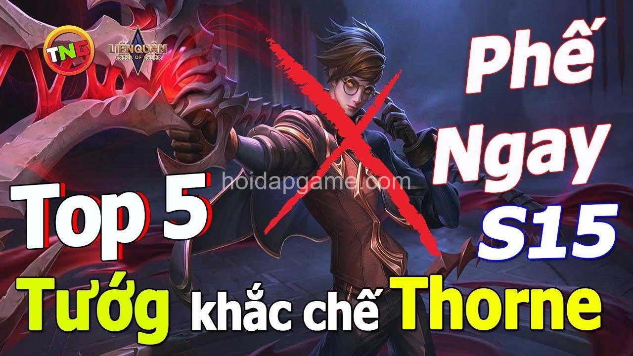 Khắc Chế Thorne: Điểm Yếu & Tướng Khắc Chế Hiệu Quả Nhất