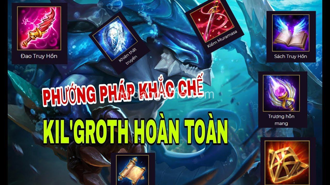 Khắc Chế Kil'Groth: Tướng Khắc Chế & Trang Bị Tối Ưu - Hoidapgame.com