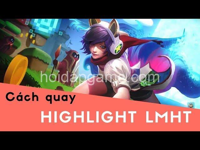 Quay Video LMHT: Hướng Dẫn Chọn Phần Mềm & Tối Ưu Cài Đặt