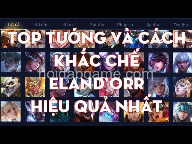 Khắc Chế Eland'orr Hiệu Quả: Điểm Yếu & Tướng Phản