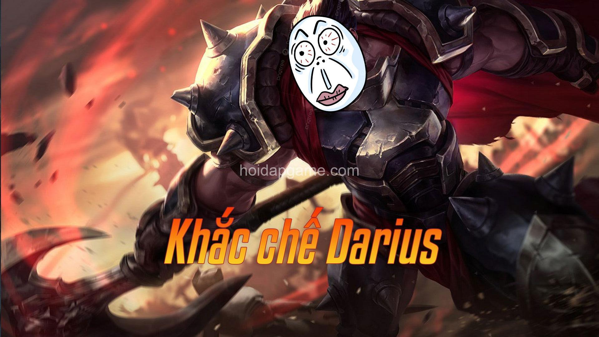 Khắc Chế Darius: Tướng Khắc Chế & Chiến Thuật Hiệu Quả