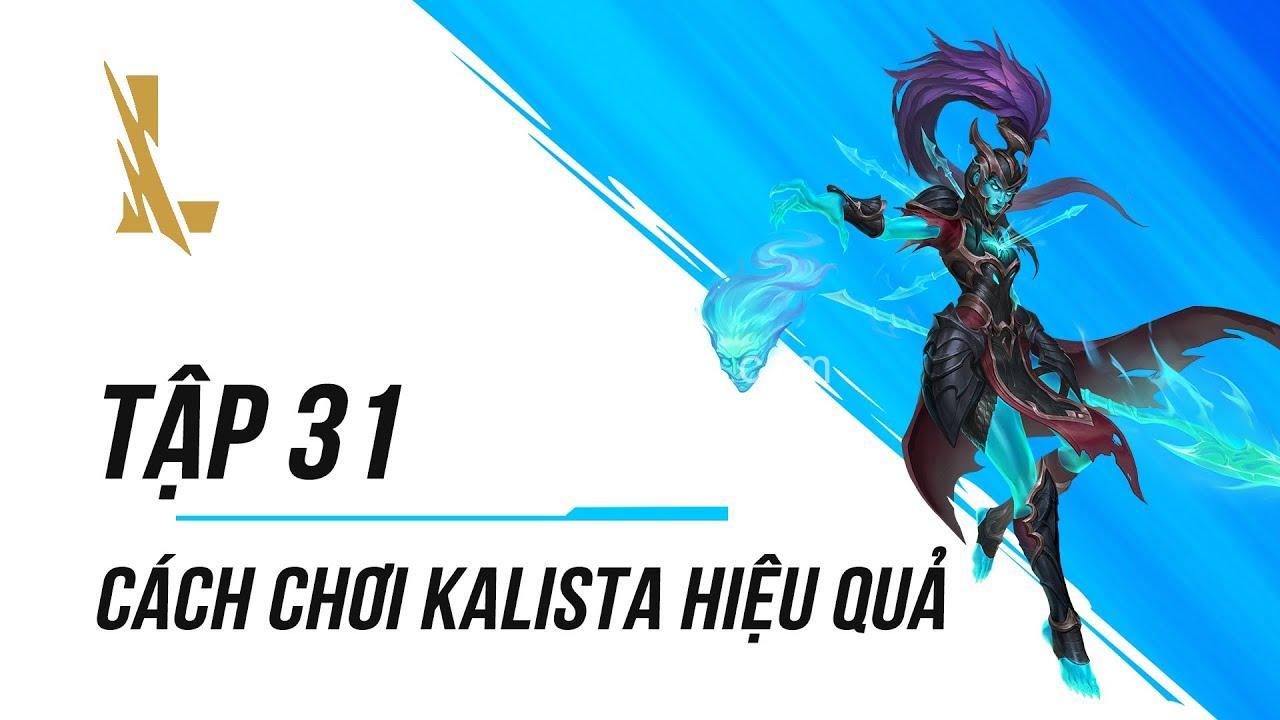 Cách Chơi Kalista LMHT: Ngọc, Bổ trợ & Trang bị Tối Ưu